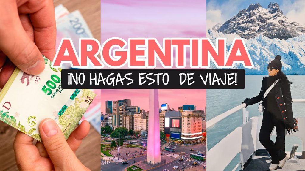 Consejos para viajar a Argentina evita estos errores comunes