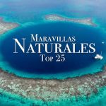 Explorando las Maravillas Naturales del Mundo: Un Vistazo al Top 25