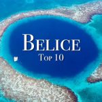 Explorando los Tesoros de Belice: 10 Lugares Imprescindibles